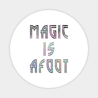 MAGIC IS AFOOT Magnet